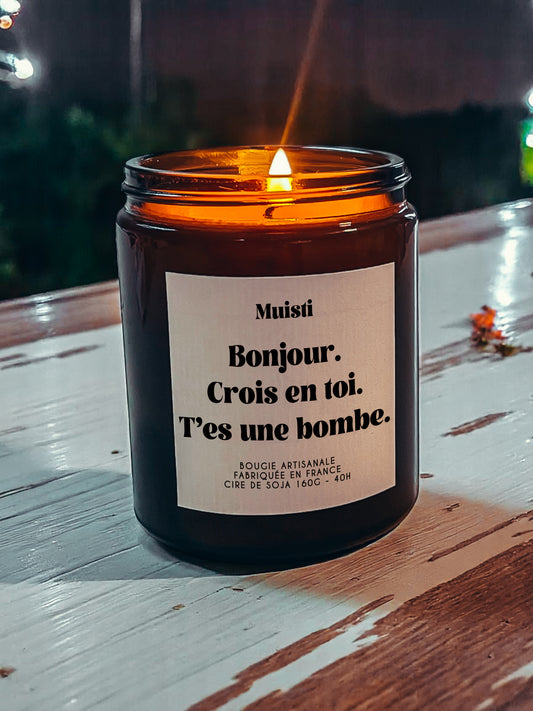 Bougie à message - Bonjour. Crois en toi. T'es une bombe.