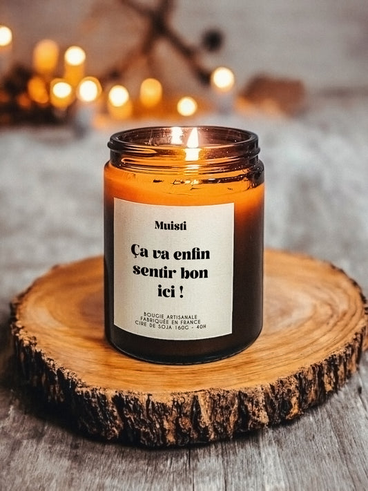 Bougie à message -  Ca va enfin sentir bon ici