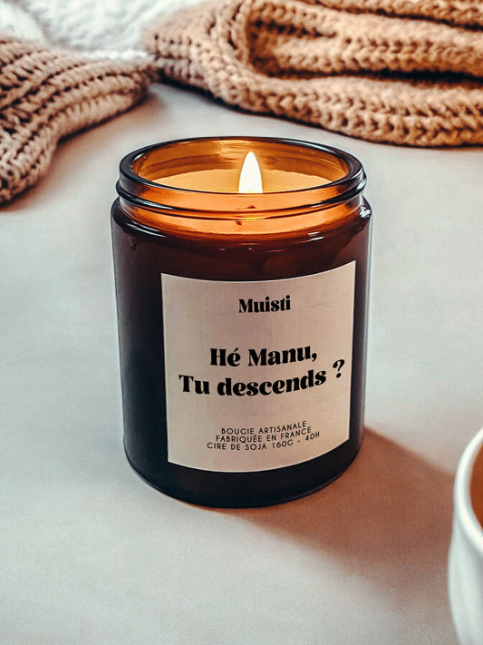 Bougie à message - Hé Manu tu descends ?