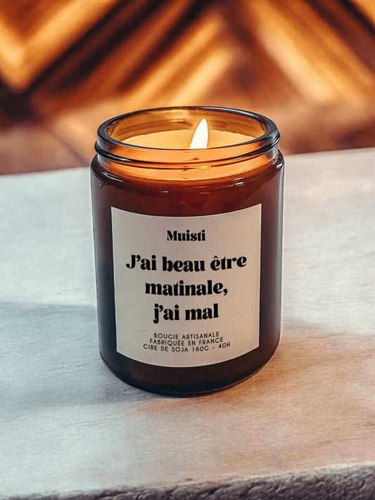 Bougie à message - J'ai beau être matinale, j'ai mal