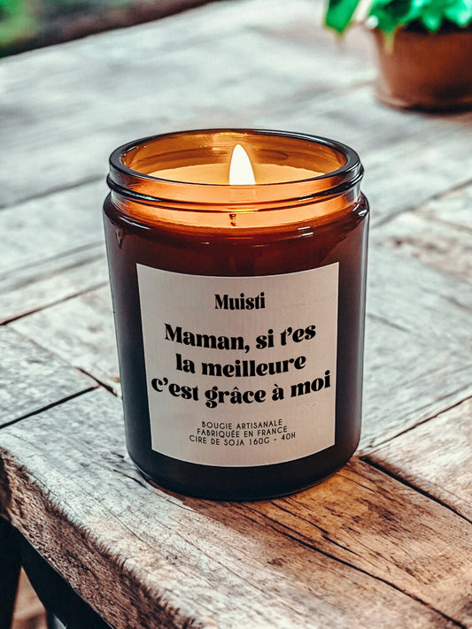 Bougie à message - Maman si t'es la meilleure c'est grâce à moi