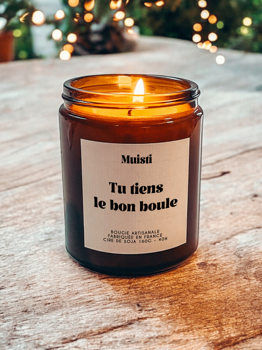 Bougie à message - Tu tiens le bon boule