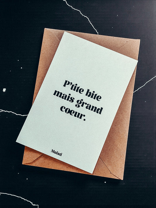 Carte portale à message - P'tite bite mais grand coeur"