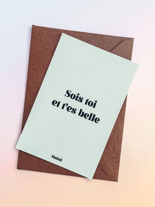 Carte postale - Sois toi et t'es belle