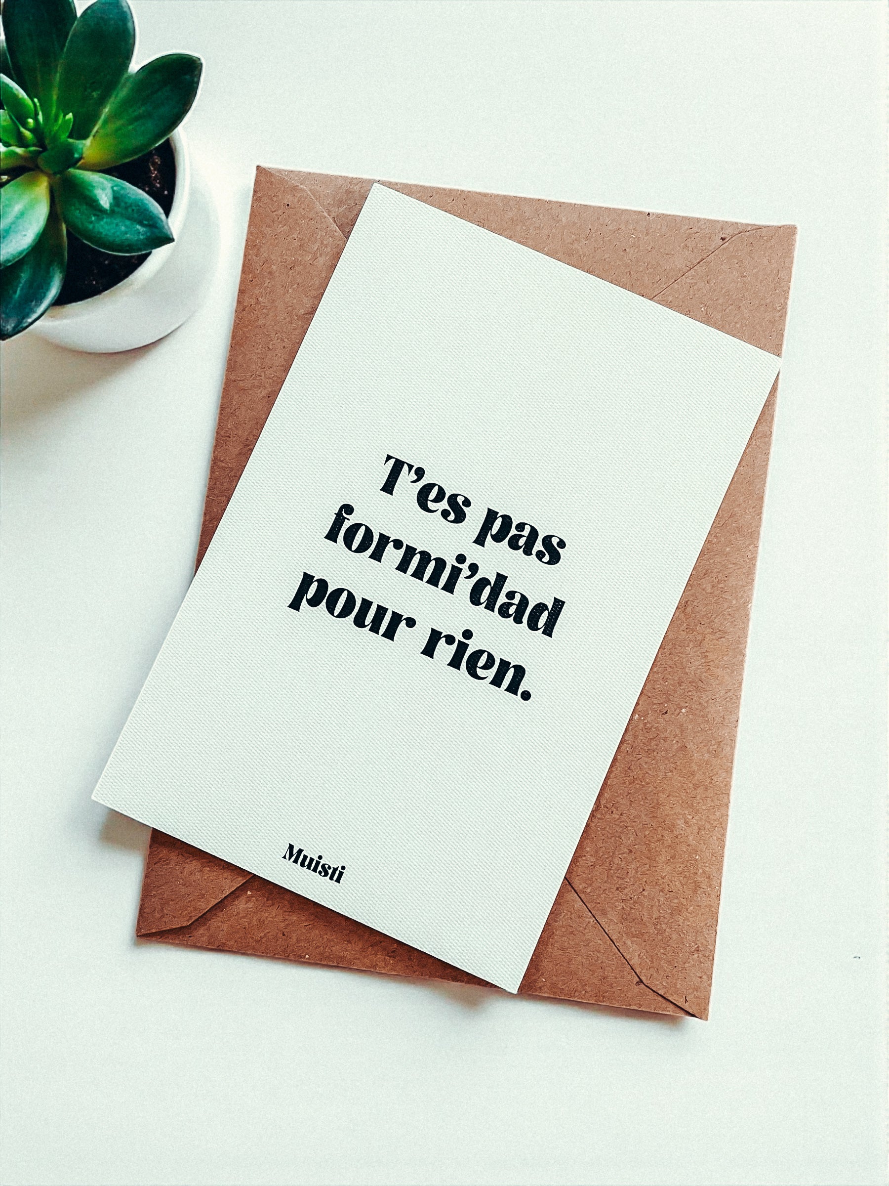 Carte postale - T'es pas formi'dad pour rien