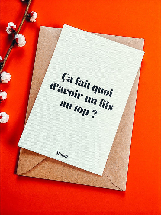 Carte postale à message - Ca fait quoi d'avoir un fils au top ?