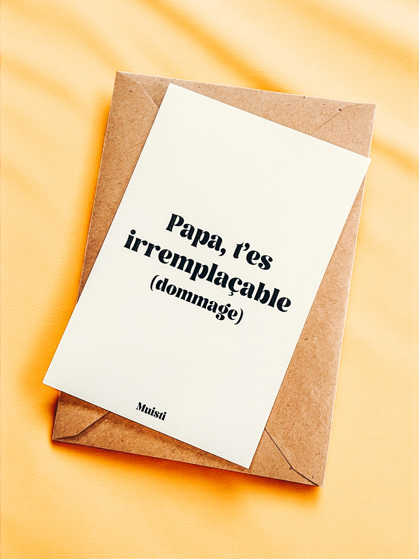 Carte postale à message - Papa t'es irremplaçable (ommage)