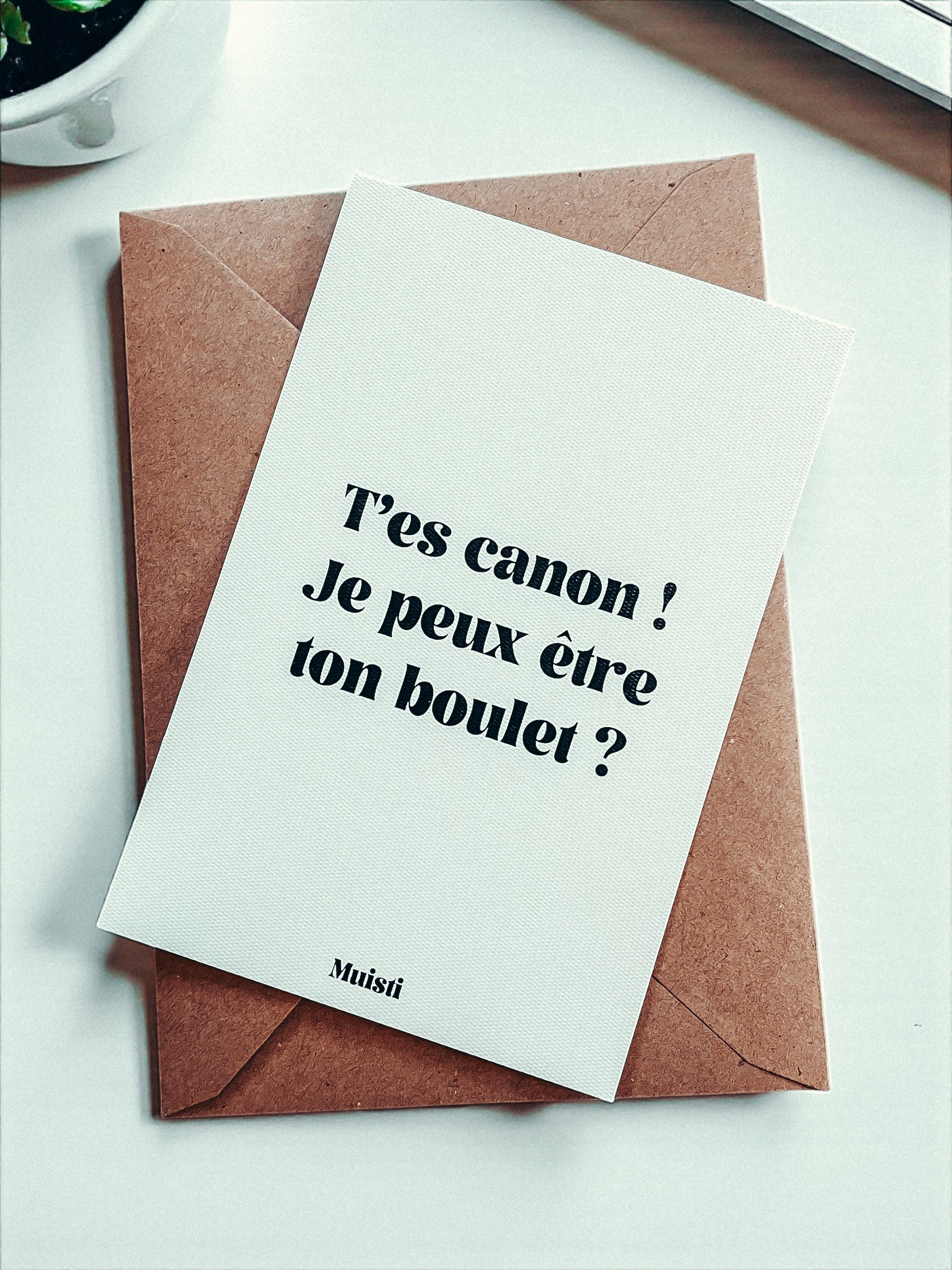 Carte postale à message - T'es canon, je peux être ton boulet ?