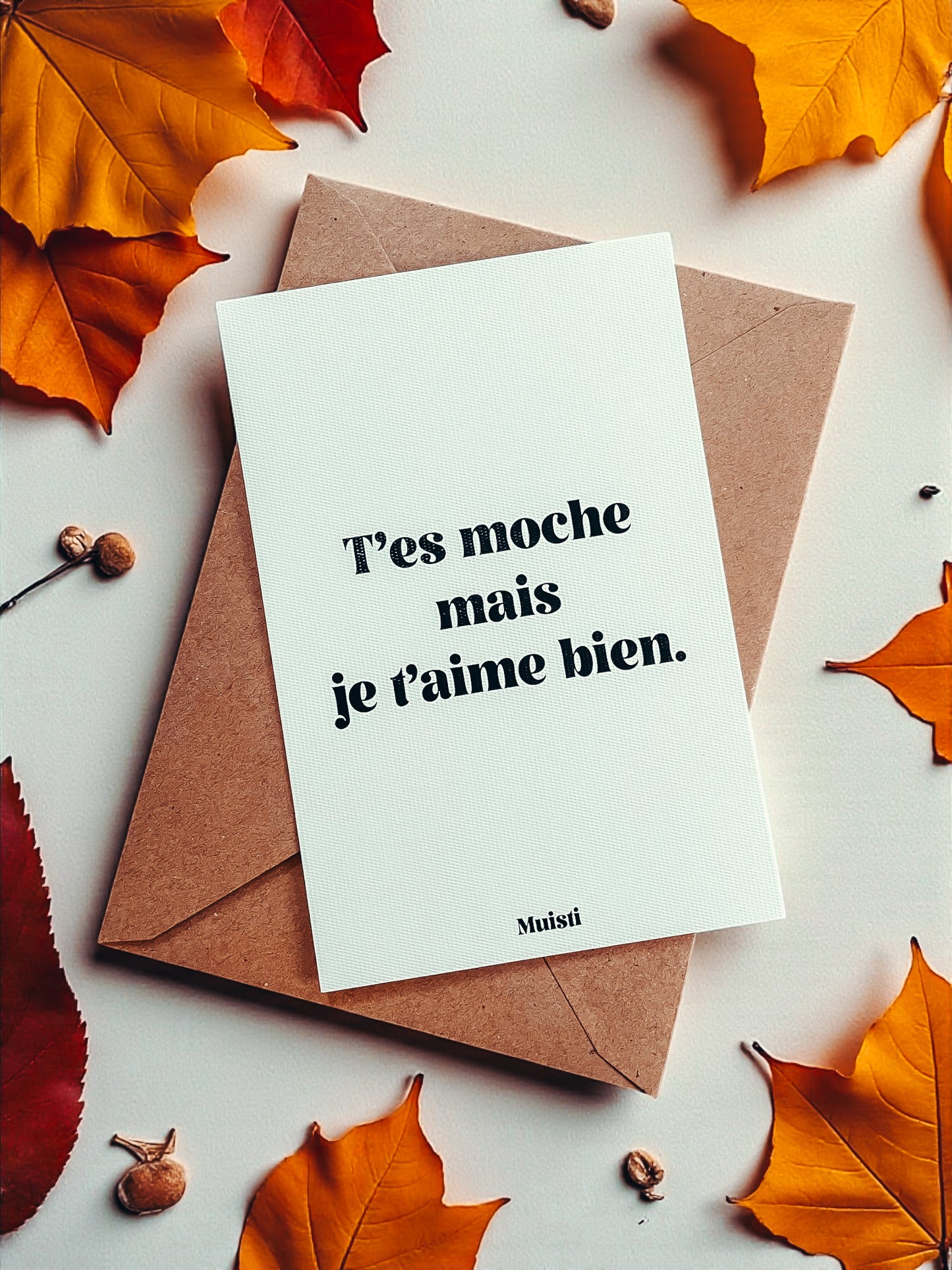 Carte postale à message - T'es moche mais je t'aime bien