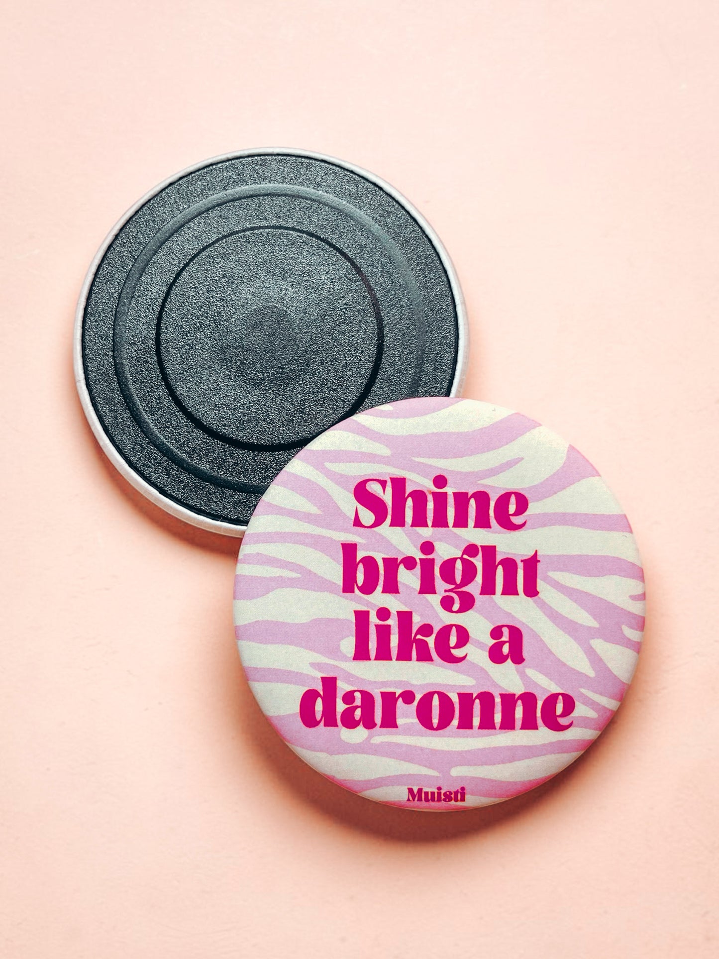 Magnet - Shine bright like a daronne