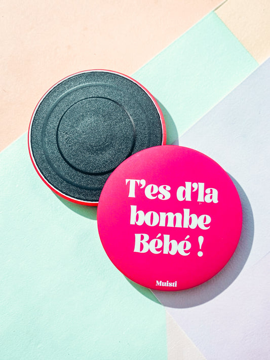 Magnet - T'es d'la bombe Bébé