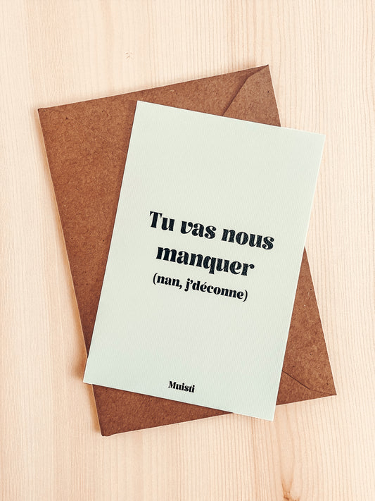 Carte postale message - Tu vas nous manquer (nan, j'déconne)