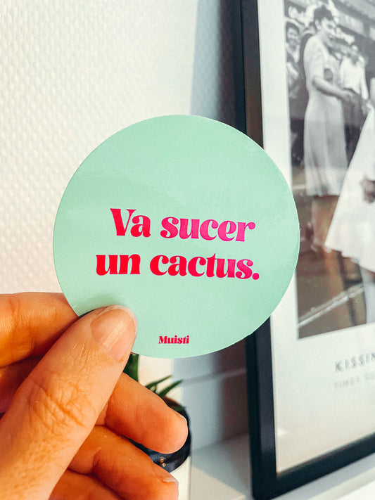 Sticker - Va sucer un cactus