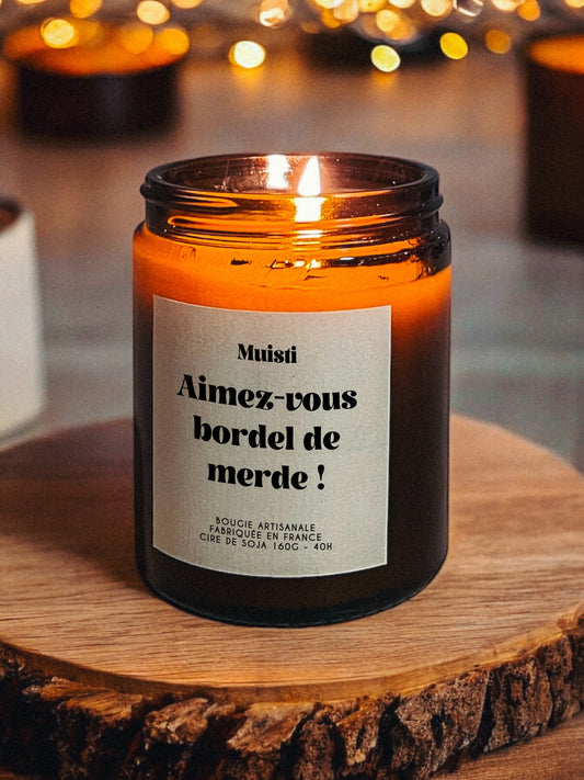 Bougie Parfumée - Aimez-vous bordel de merde